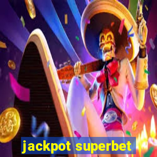 jackpot superbet